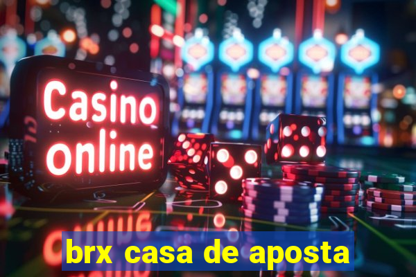 brx casa de aposta